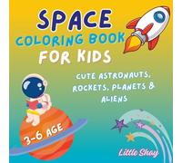 Space Coloring Book for Kids. Cute Astronauts, Rockets, Planets & Aliens: Fun and Easy Space-Themed Coloring Pages with Smiling Planets, Friendly ... - Perfect Activity Book for Boys and Girls