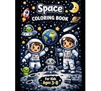 Space Coloring Book for Kids: Fun and Educational Cosmic Adventures for Ages 3-8
