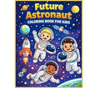 Space Coloring Book for Kids: Future Astronaut Fun with Easy Rockets, Planets, and Outer Space Scenes for Boys and Girls