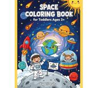 Space Coloring Book for Toddlers Ages 3+: Fun and Easy Planet, Rocket & Astronaut Coloring Pages for Boys and Girls