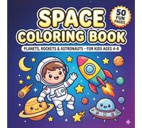 Space Coloring Book: Planets, Rockets & Astronauts - 50 Bold & Easy Pages for Kids Ages 4-8 (Bold & Easy Coloring Books for Kids)
