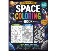 Space Coloring Book: Space Coloring Book for Kids Ages 4-12 45+| Fun and Challenging Designs Featuring Astronauts, Rockets, Planets, Galaxies & More with 3 Difficulty Levels