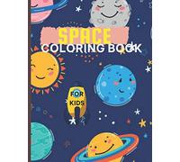 Space Coloring Books For Kids: Amazing Coloring book | Fantastic Outer Space With Planets, Astronauts, Space Ships, Rockets & More | Coloring Book for Kids ages 4-8