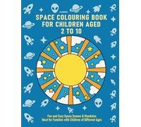 Space Colouring Book for Children Aged 2 to 10: Fun and Easy Space Scenes & Mandalas - Ideal for Families with Children of Different Ages