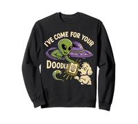 Space comes to the dog I've Come for Your Doodle Funny Dog Sweatshirt