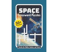 Space Crossword Puzzles: Space-themed Crossword Puzzle with easy to read print about outer space, planets, and astronomy | 6x9 inches, 120 ... Educational, Relaxing, Fun for Adults, Seniors and Teens
