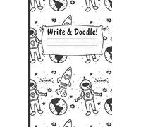 Space Draw Write Notebook: Space Themed Creative Writing Sketch Journal, 6"x 9"120 pages, one full page of college ruled paper and one full page of ... doodle! (Space Themed Notebooks And Journals)