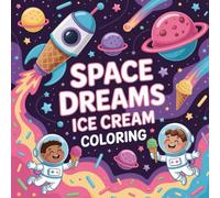 Space Dreams Ice Cream Coloring: Whimsical kawaii ice cream adventures in space for kids and adults who love cute coloring fun!