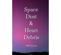 Space Dust & Heart Debris