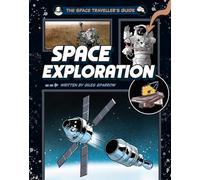 Space Exploration (The Space Traveller's Guide)