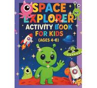 Space Explorer Activity Book for Kids (Ages 4-8) - 80 Screen-Free Puzzles & Activities: Mazes, Coloring, Dot-to-Dot, Spot-the-Difference: Hours of ... solving, fine motor skills and creativity.