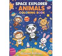Space Explorer Animals: Fun and Whimsical Space Animals Coloring Adventure