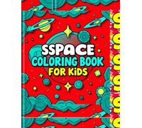 Space Explorer Coloring Book for Kids Ages 6-10, An Out-of-This-World Coloring Journey for Future Astronauts: Creative Space-Themed Colouring for ... with Planets, Spaceships, and Galactic Scenes
