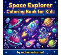 Space Explorer Coloring Book for Kids: Amazing Planets, Rockets, and Galaxy Designs for Children Ages 4-10