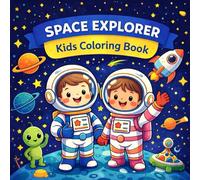 Space Explorer Coloring Book for Kids: Bold & Easy Astronaut, Rocket, Planet & Alien Coloring Pages for Boys and Girls Ages 4-8