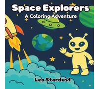 Space Explorers: A Coloring Adventure