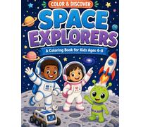 Space Explorers: A Coloring Book for Kids Ages 4-8 (Color & Discover)