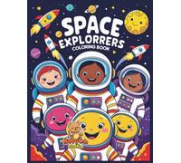 Space Explorers Coloring Book: Fun Astronaut and Space Adventures for Kids