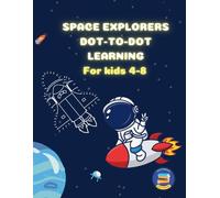 Space Explorers Dot-to-Dot:: Fun Activity Book for Kids Ages 4-8!