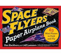 Space Flyers Paper Airplane Book : 63 Mini Planes to Fold and Fly