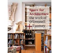 Space for Architecture: The Work of O'Donnell + Tuomey