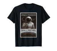 'Space Freedom Shall Prevail' ' WWII sci-fi Theme Astronaut T-Shirt