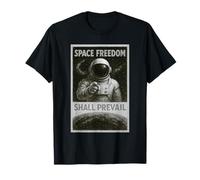 'Space Freedom Shall Prevail' ' WWII sci-fi Theme Astronaut T-Shirt