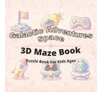 Space & Galactic Adventures Puzzle Book for Kids Ages 6-8: 80+ fun and engaging 3D mazes puzzles for learning focus, problem solving, critical thinking, screen-free activity, and confidence building