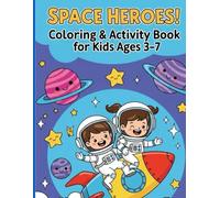 Space Heroes! Coloring & Activity Book for Kids Ages 3-7: Fun Astronauts, Rockets, Planets & Aliens | Big Simple Designs for Toddlers, Boys & Girls