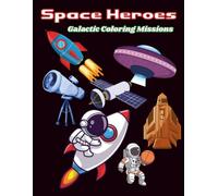 Space Heroes: Galactic Coloring Missions