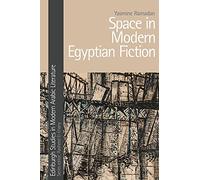 Space in Modern Egyptian Fiction (Edinburgh Studies in Modern Arabic Literature)