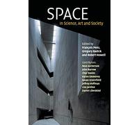 Space: In Science, Art and Society: 15 (Darwin College Lectures, Series Number 15)