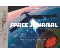 Space Journal : The Art and Science of Cosmic Exploration