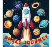 Space Journey - a book about space stories for kids for 3 year olds and up. (Journeys Unveiling Earth, Oceans, and Space)