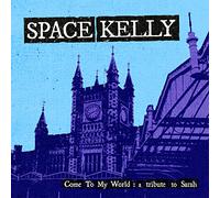 Space Kelly - Come to My World: a Tribute to Sarah [VINYL]