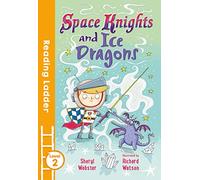 Space Knights and Ice Dragons (Reading Ladder Level 2)