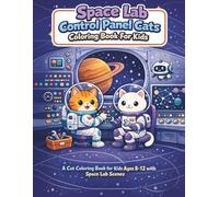 Space Lab Control Panel Cats Coloring Book For Kids: A Cat Coloring Book for Kids Ages 8-12 with Space Lab Scenes