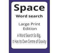 Space Large Print Word Search Puzzle Book: Word Searches with Easy to Read Print about Galaxies, Stardust, Celestial Bodies and More | 8.5 x 11 ... ... Intrepid Explorers Series by Pearl Diver)