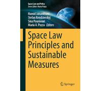 Space Law Principles and Sustainable Measures (Space Law and Policy)