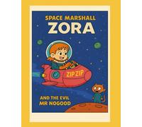 Space Marshall Zora and the evil Mr Nogood