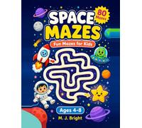 Space Mazes for Kids Ages 4-8: 80 Fun Mazes to Solve and Colour - A Space Activity Book for Boys and Girls