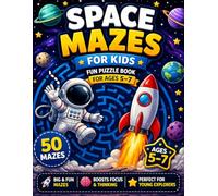 Space Mazes for Kids: Fun Puzzle Book for Ages 5-7 with 50 Big and Easy Maze Activities (Space Adventure Mazes)