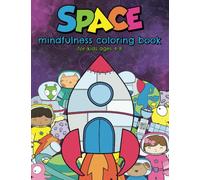 Space mindfulness coloring book for kids ages 4-8: Relaxing mandalas of cool and fun universe drawings for children
