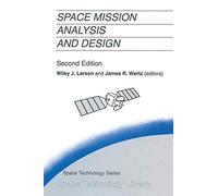 Space Mission Analysis and Design: 2 (Space Technology Library, 2)