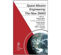 Space Mission Engineering: The New SMAD (Space Technology Library, Vol. 28) by 65 Authors from the Astronautics Community (2011-07-29)