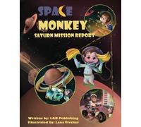 Space Monkey: Saturn Mission Report (Space Monkey Series)