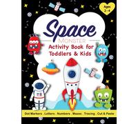 Space Monster Activity Book for Toddlers & Kids Ages 2-4: A Fun Children’s Workbook with Planets, Stars, Astronauts, Rockets, Spaceships, Dot Marker, ... Puzzles, Tracing, Dot to Dot for Preschoolers