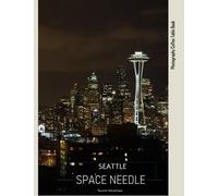 SPACE NEEDLE: Space Needle,Seattle Photography Coffee Table Book : An Amazing Group Of Pictures For Relaxing & Meditation- A wonderful gift or the ... Images (8.5"*11") Paperback. July 24,2023 .