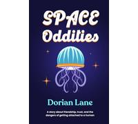 Space Oddities: A Small-Town Alien Invasion Sci-fi Comedy (The Spaced Out Series)