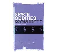 Space Oddities: Women and Outer Space in Popular Film and Culture, 1960-2000